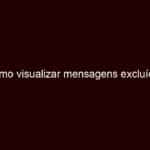 como visualizar mensagens excluídas instantaneamente